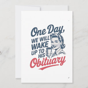 Convite Um Dia Vamos Acordar com Seu Obituário 