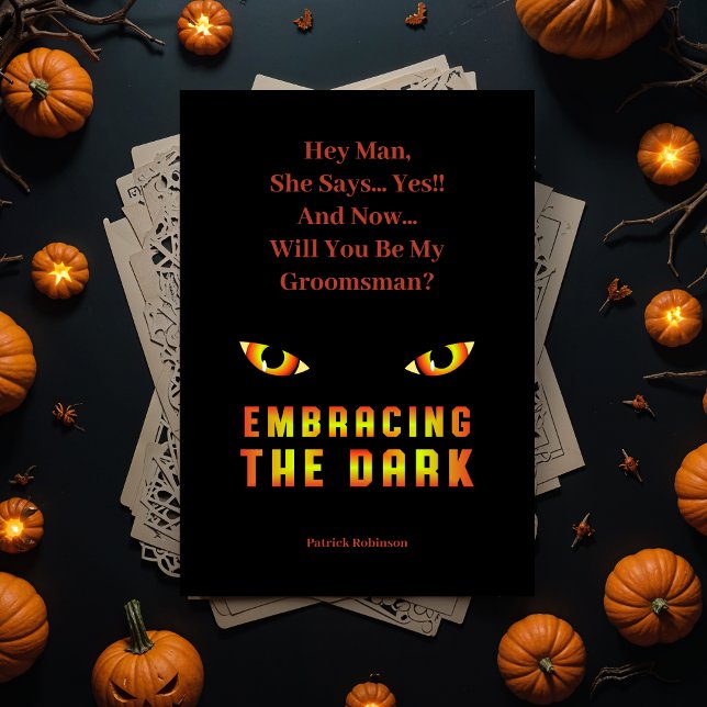 Convite Unique Embracing the Dark Fiery Eyes Groomsmen (Unique Embracing the Dark Quote with Fiery Eyes Groomsmen Proposal Cards. )