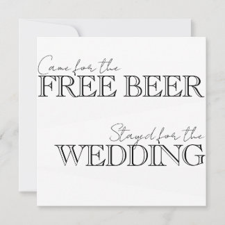Convite Veio para a cerveja grátis, ficou para o casamento