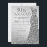 Convite Vestido 30 com brilho de prata e aniversário de 30<br><div class="desc">Silver Glitter Dress 30 e aniversário de 30 anos fabuloso e Fabulosas Variações de Convite para o convite e itens correspondentes na nossa loja</div>