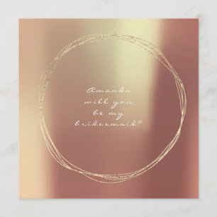Convite Você Será Minha Rosa De Cobre De Bridesmaid Dourad
