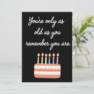 Convite Você Só Tem A Idade Que Se Lembra Que É Aniversári