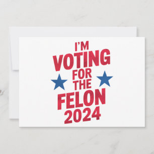 Convite Voto a favor do condenado Felon Pro Trump 2024
