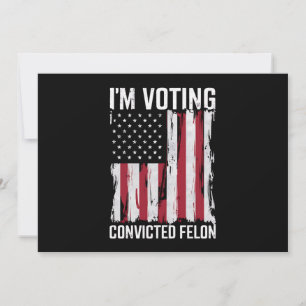 Convite Voto a favor do condenado Felon Pro Trump 2024