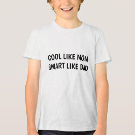COOL LIKE MOM   SMART LIKE DAD