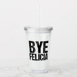 Copo De Acrílico Adeus Felicia Meme engraçado