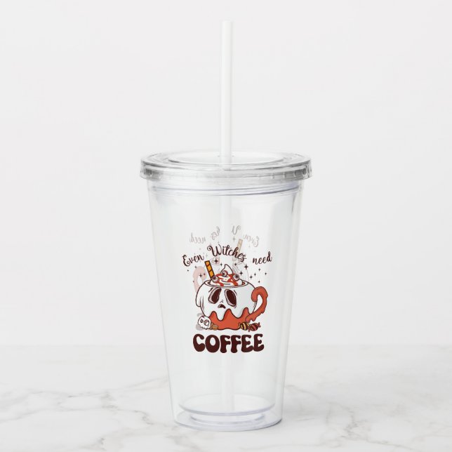 Copo De Acrílico Até Bruxas Precisam De Café (Frente)