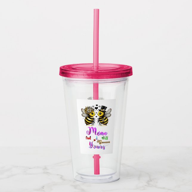 Copo De Acrílico Bee Mine And I Will Bee Yours (Frente)