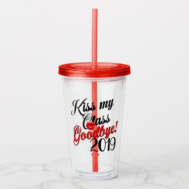 Copo De Acrílico Beije minha classe Goodbye 2019 (Frente)