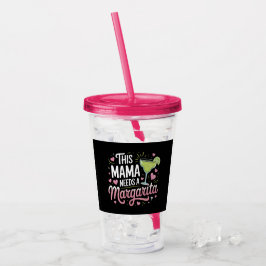 Copo De Acrílico Esta mamãe precisa de uma Margarita - Margarita Ma