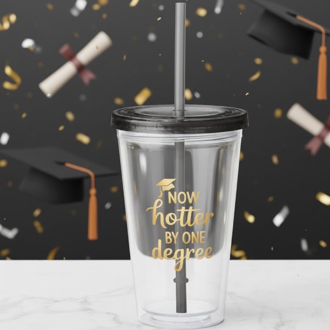 Copo De Acrílico Graduation Gifts Now Hotter By One Degree Friends  (Criador carregado)