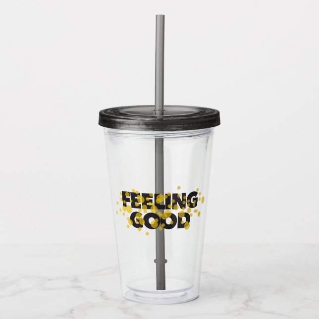 Copo De Acrílico Modern, playful, cheerful design of Feeling Good (Frente)