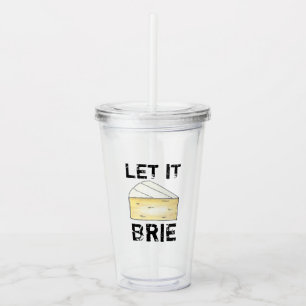 Copo De Acrílico Que Brile (Be) Engraçado Foodie Creamy Queijo Fran