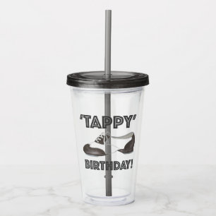 Copo De Acrílico Tappy Happy Birthday Tap Dance Tapdance Calçado