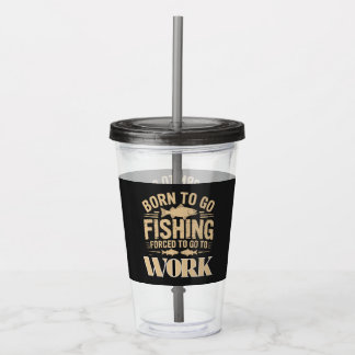 Copo De Acrílico Vintage Nascer para Peixe Forçado a Trabalhar