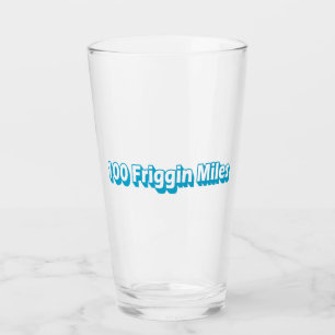 Copo De Pint 100 Milhas de Friggin em Ultra Execução