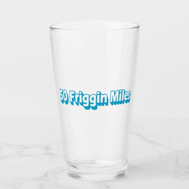 Copo De Pint 50 Milhas de Friggin em Ultra Execução (Frente)
