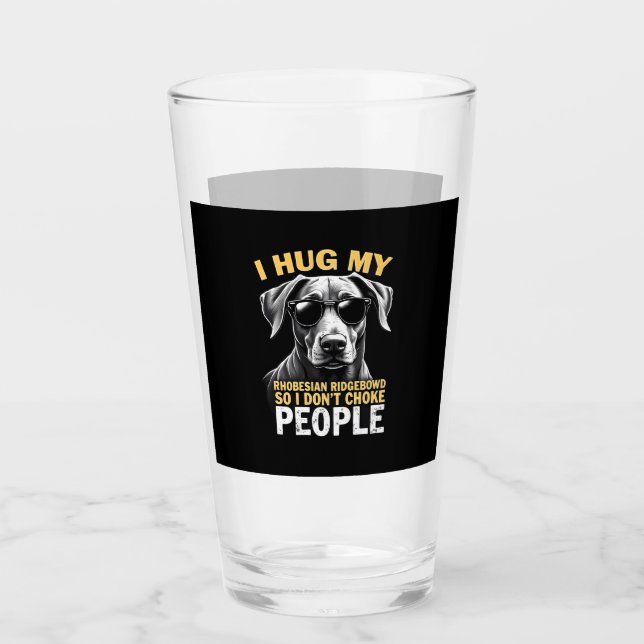 Copo De Pint Abrace meu Rhodesian Ridgeback para que eu não est (Frente)