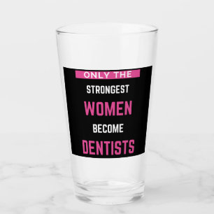 Copo De Pint Apenas As Mulheres Mais Fortes Se Tornam Dentistas