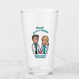 Copo De Pint Are you a surgeon? Because you just stole my heart