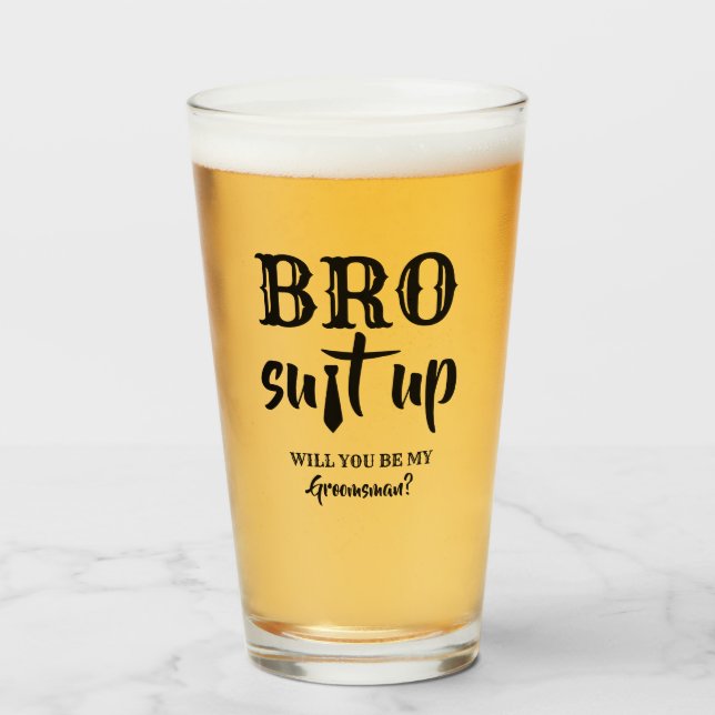 Copo De Pint Bro-Suit Up - Proposta Engraçada De Padrinho de ca (Frente (Preenchido))