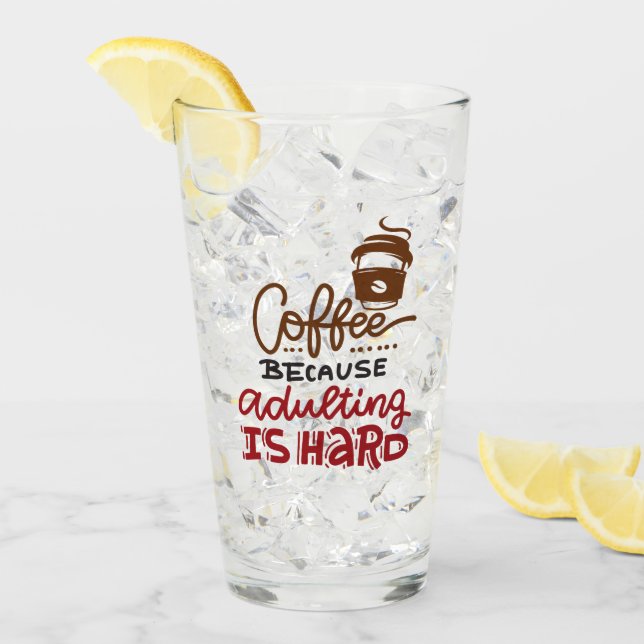 Copo De Pint Café Porque Adultar É Duro (Gelo frontal)