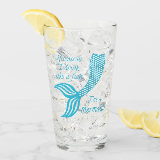Copo De Pint Claro que bebo como um peixe, sou uma sereia (Gelo frontal)