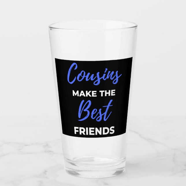 Copo De Pint Cousins Make The Best Friends (Frente)