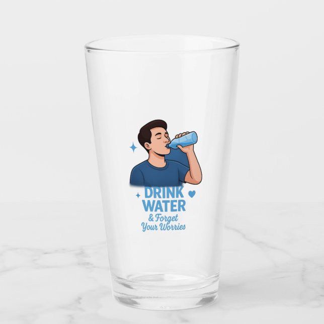 Copo De Pint Drink water and forget your worries (Frente)