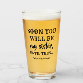 Copo De Pint Em Breve Você Será Minha Irmã - Proposta Da Brides