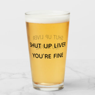 Copo De Pint Engraçado Cale-se Fígado Você é uma Caneca de cerv