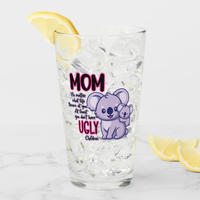 Copo De Pint Engraçado Koala Ursa Mãe Não Importa O Que A Vida  (Gelo frontal)