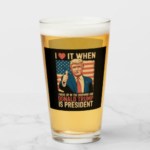 Copo De Pint Eu Amo Quando Eu Acordo E Trump É O Presidente