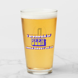 Copo De Pint "Eu me pergunto se a cerveja..." Monograma
