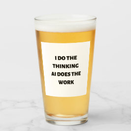 Copo De Pint Eu penso que a IA faz o trabalho