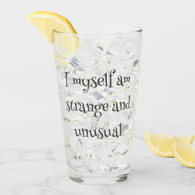 Copo De Pint "Eu Sou Estranho e Incomum" Vidro Gótico (Gelo frontal)