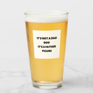 Copo De Pint it’s not a dad bod it’s a father figure