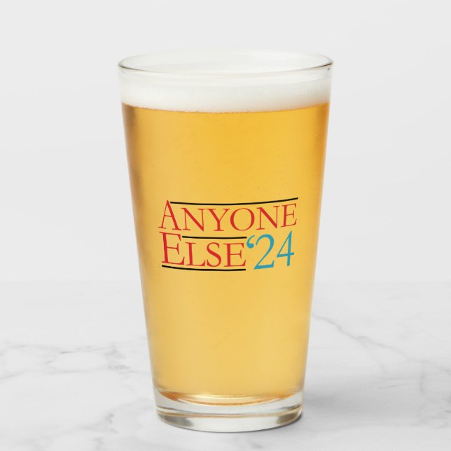 Copo De Pint Literalmente Qualquer Outra Pessoa 2024 Presidente (Frente (Preenchido))