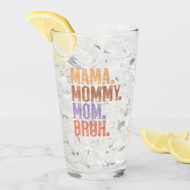 Copo De Pint Mamãe. Mamães. Mãe. Bruh (Gelo frontal)