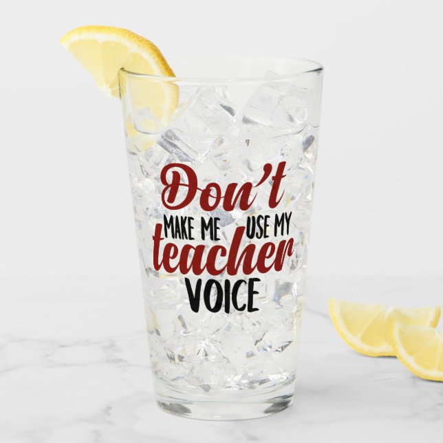 Copo De Pint Não me faça usar meu vidro de voz do professor (Gelo frontal)
