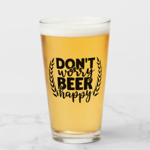 Copo De Pint Não se preocupe com cerveja feliz