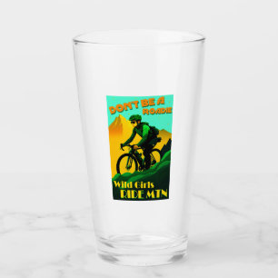 Copo De Pint Não sejas uma Roadie Wild Girls Ride Mountain Bike