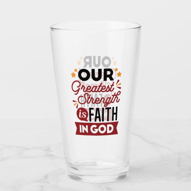 Copo De Pint Our Greatest Strength Is Faith in God Quote (Frente)