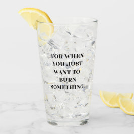 Copo De Pint Para quando você só quer queimar algo