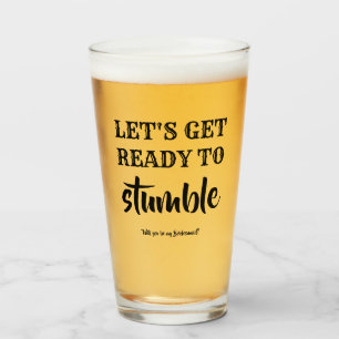 Copo De Pint Prepare-se para tropeçar - Engraçada Proposta da B