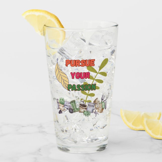 Copo De Pint Pursue Your Passion- Gardening Drinking Glass (Gelo frontal)