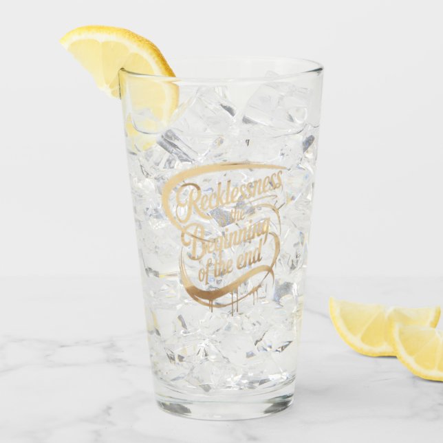 Copo De Pint Recklessness Is the Beginning of the End (Gelo frontal)