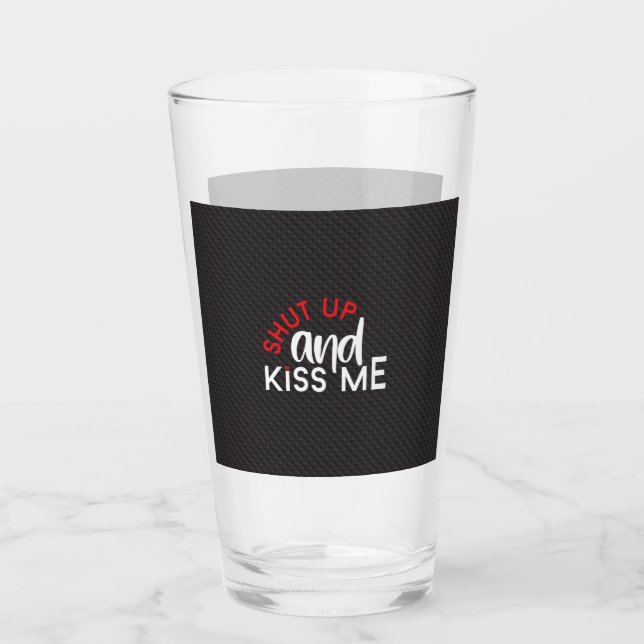 Copo De Pint Saint valentin "Shut Up and Kiss Me" (Frente)