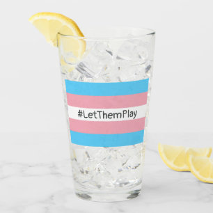 Copo De Pint Sinalizador Trans #LetThemPlay