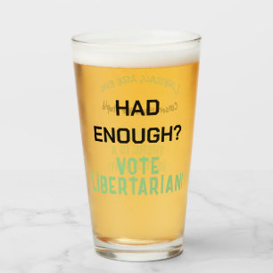 Copo De Pint Teve O Suficiente? Votem Libertarian, há uma manei